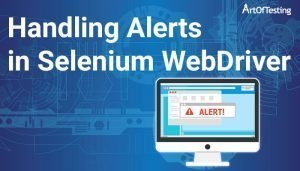 Alerts in Selenium | Handling Pop-Ups in Selenium