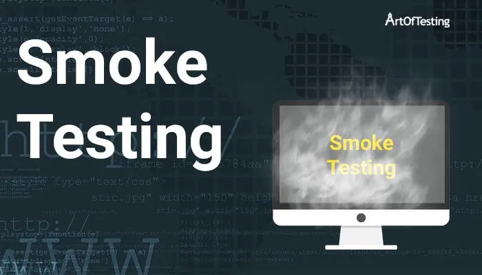 Smoke Testing Definition Features And Advantages