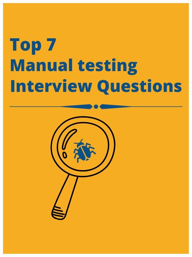 Manual Testing Interview Question. These interview questions are designed for both freshers and experienced.