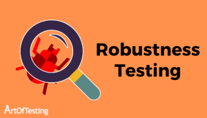 What is Robustness Testing in Software Testing?