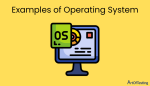 Examples of Operating System Explained